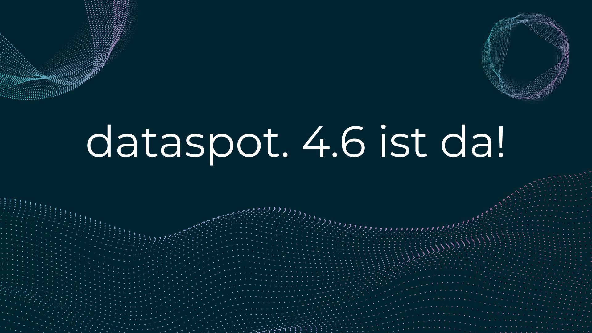 Release dataspot. 4.6